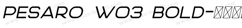 Pesaro W03 Bold字体转换